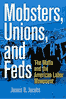 Mobsters, Unions and Feds